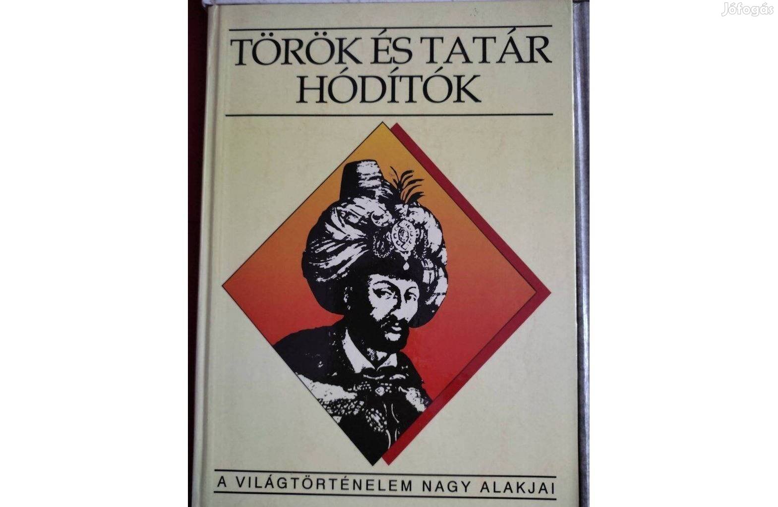 Török és tatár hódítók -A világtörténelem nagy alakjai