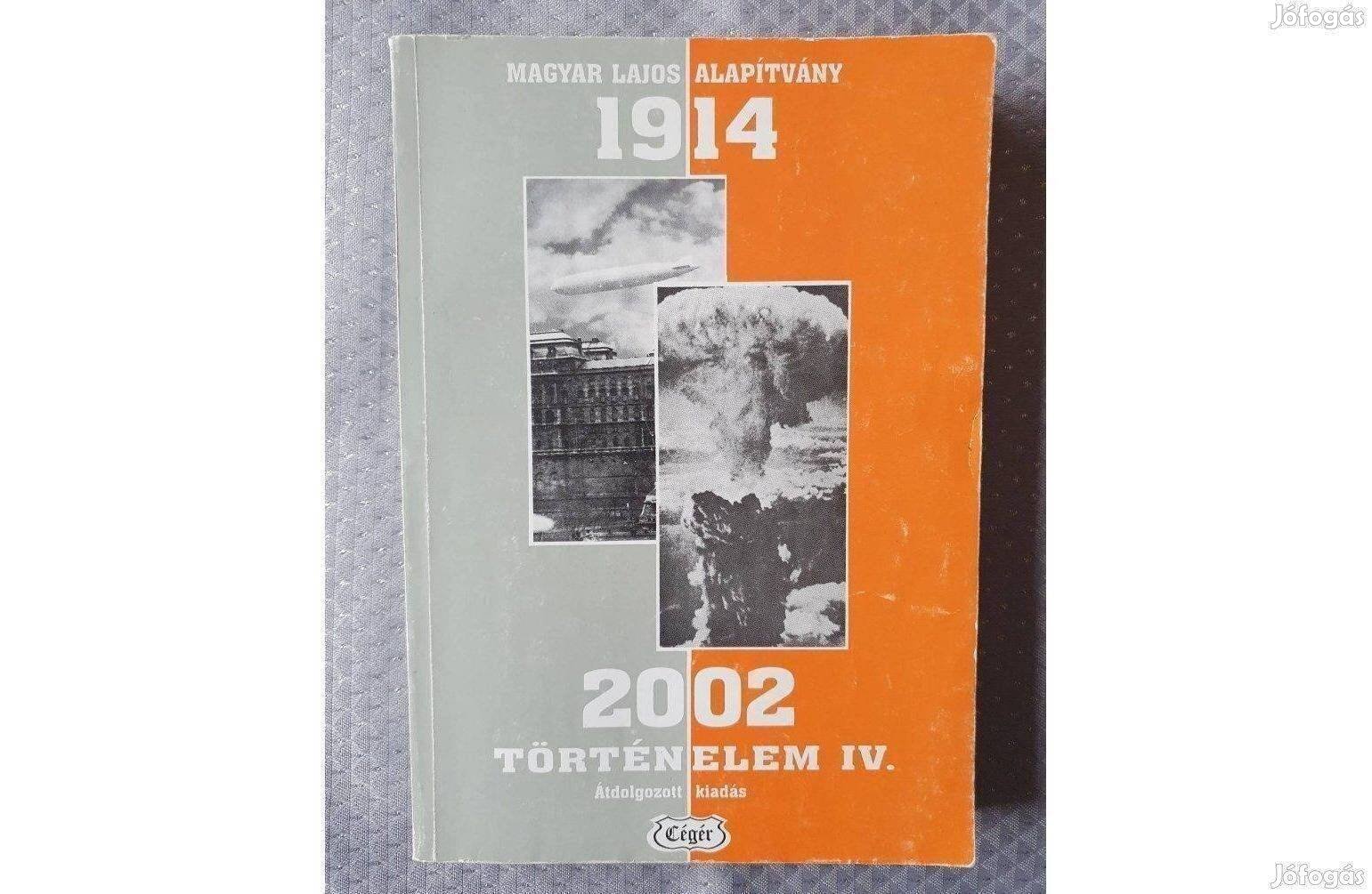 Történelem 12. 1914-2002 Történelem tankönyv IV 2005