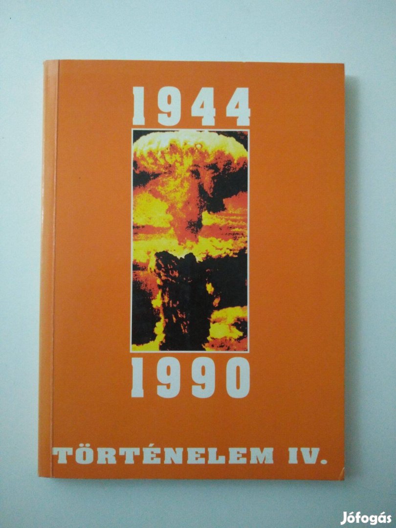 Történelem IV. 1944-1990/ A Középfokú Iskolák Számára