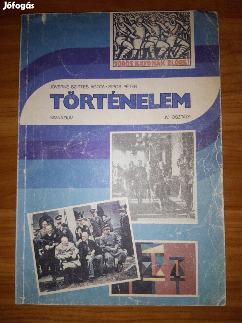 Történelem IV. a gimnázium IV. osztálya számára - 1914-1945 - Jóvérné