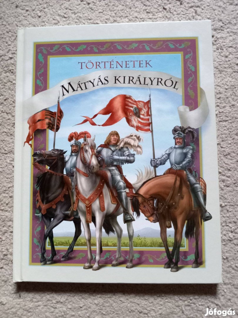 Történetek Mátyás királyról könyv