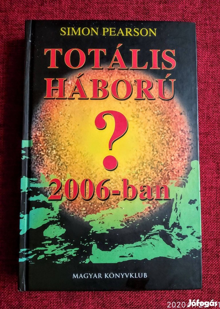 Totális háború 2006-ban? Simon Pearson Magyar Könyvklub