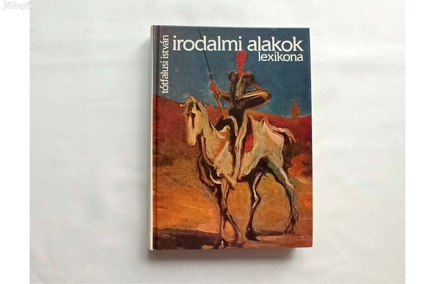 Tótfalusi István Irodalmi alakok lexikona Új példány Móra