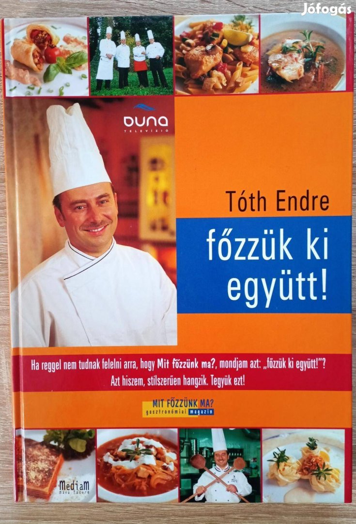 Tóth Endre Főzzük ki együtt! - újszerű szakácskönyv