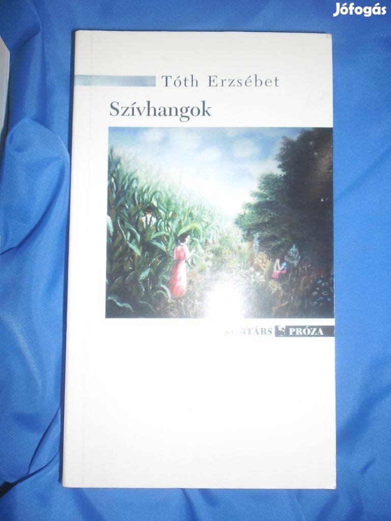 Tóth Erzsébet : Szívhangok (Kortárs próza sorozat )