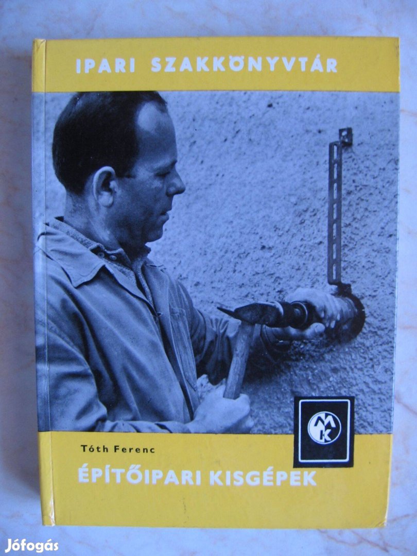 Tóth Ferenc: Építőipari kisgépek, - könyv