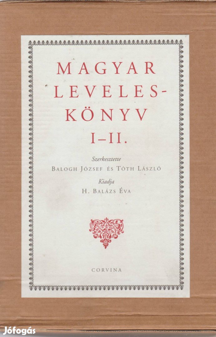 Tóth László(szerk.) és Balogh József(szerk.): Magyar leveleskönyv I-II