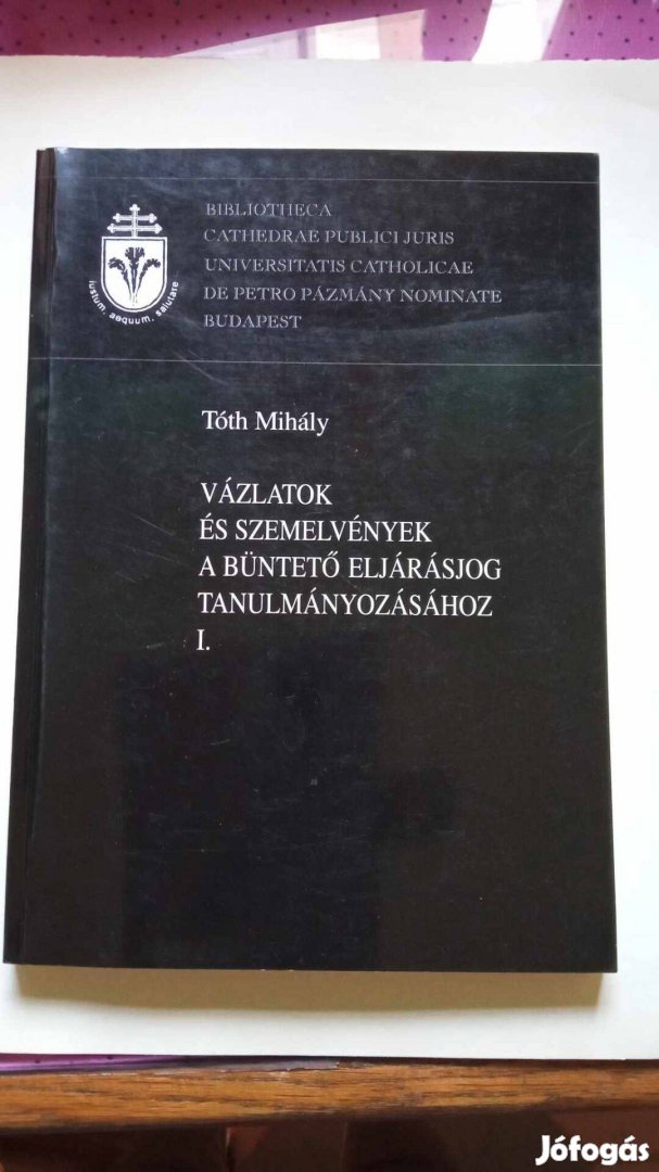 Tóth Mihály: Vázlatok és szemelvények a büntető eljárásjog 500 Ft