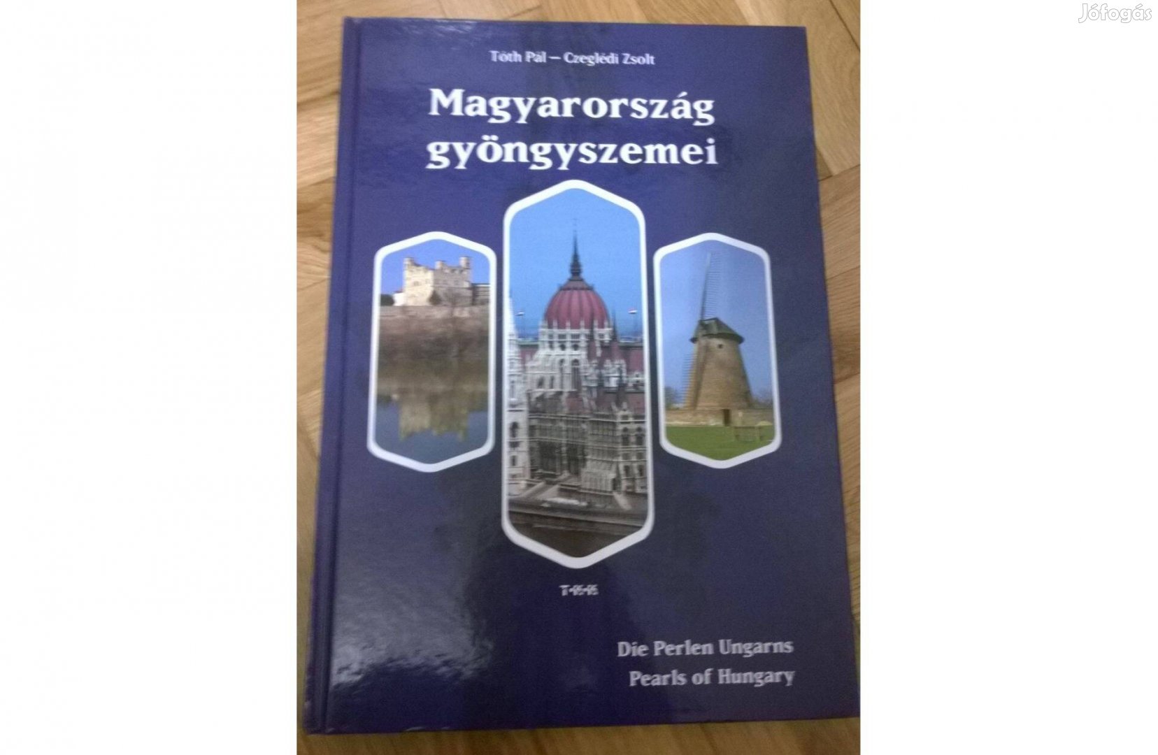 Tóth Pál - Czeglédi Zsolt: Magyaroszág gyöngyszemei