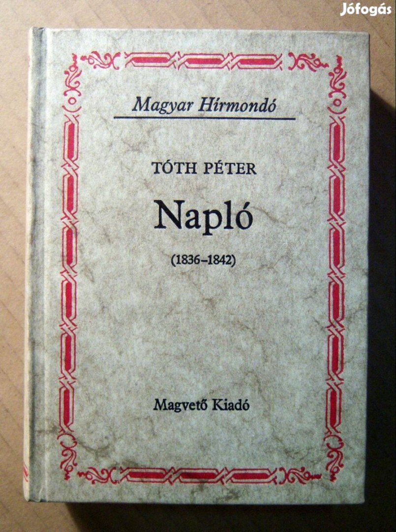 Tóth Péter Napló 1836-1842 (Szegedy-Maszák Mihály) 1984 (8kép+tartalom