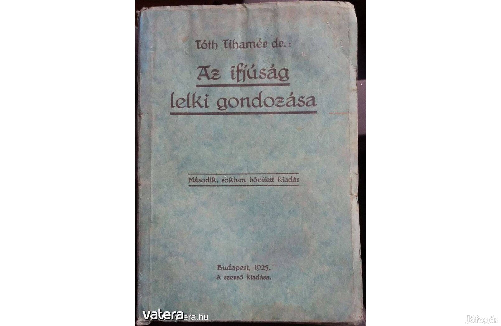 Tóth Tihamér dr.: Az ifjúság lelki gondozása, 1925