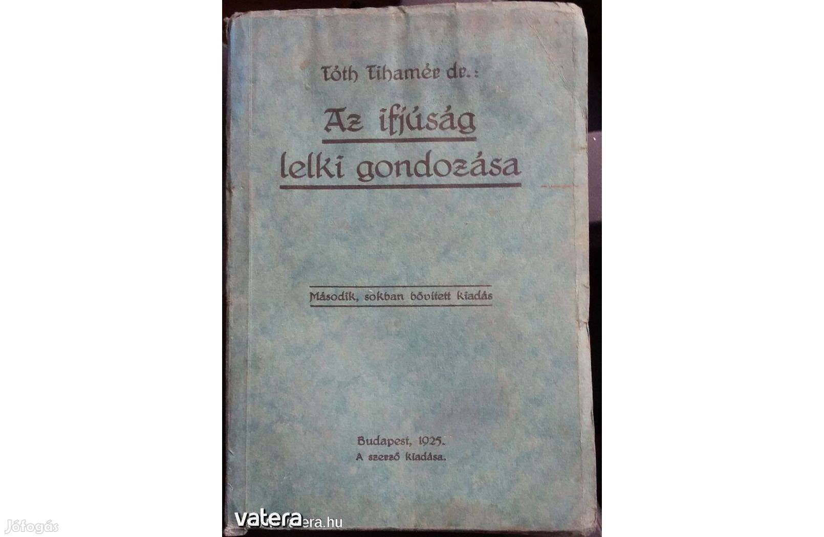 Tóth Tihamér dr.: Az ifjúság lelki gondozása, 1925