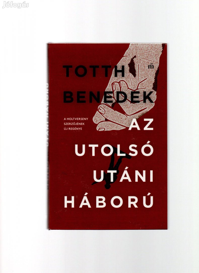 Totth Benedek: Az utolsó utáni háború - új állapotú