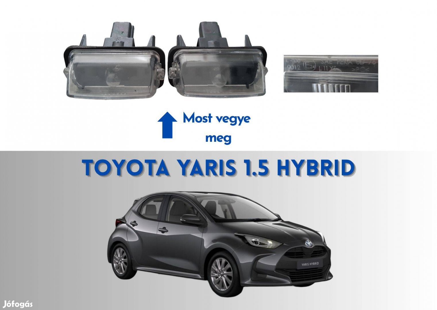Toyota Yaris 1.5 Hybrid 2021 rendszámtábla világítás L000012 VAL265382