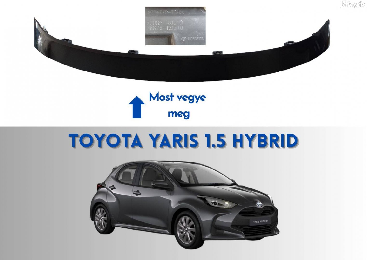 Toyota Yaris 1.5 Hybrid P21 PA1 PH1 csomagtér spoiler 76085-K0010