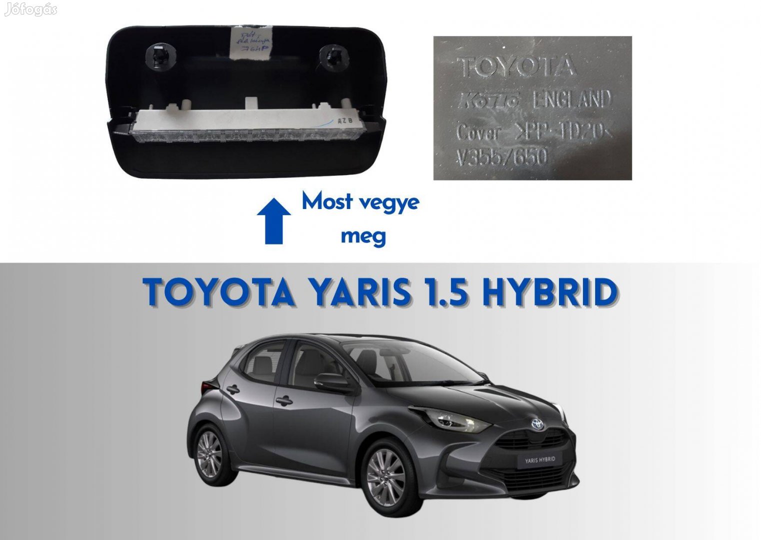 Toyota Yaris 1.5 Hybrid P21 PA1 PH1 pót féklámpa V3557650