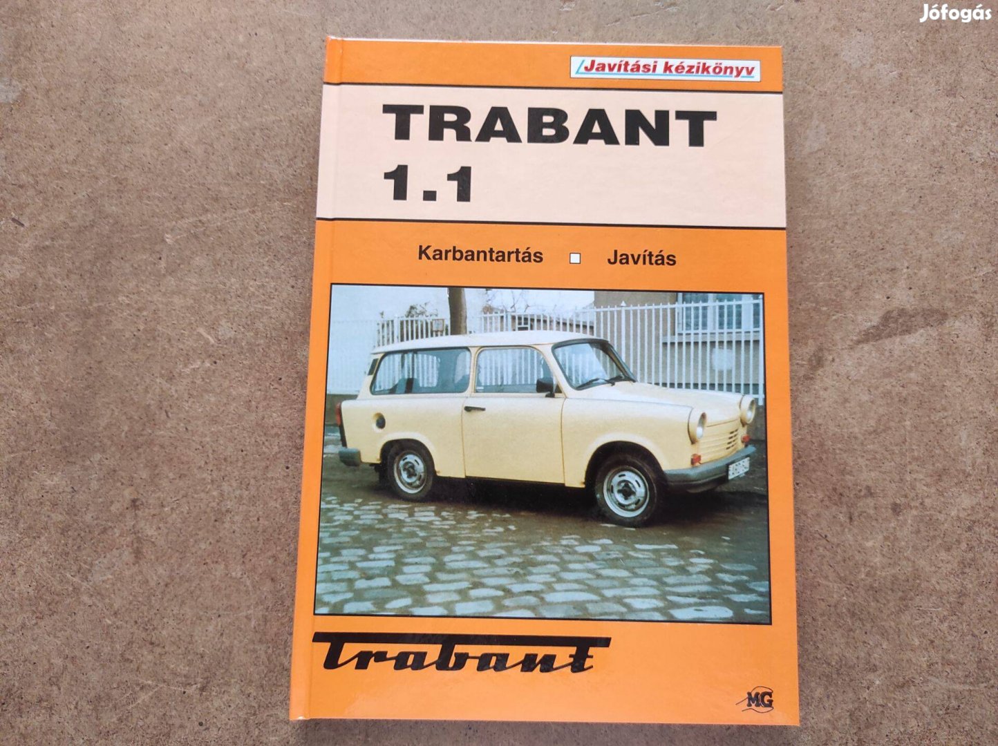 Trabant 1.1 javítási karbantartási könyv