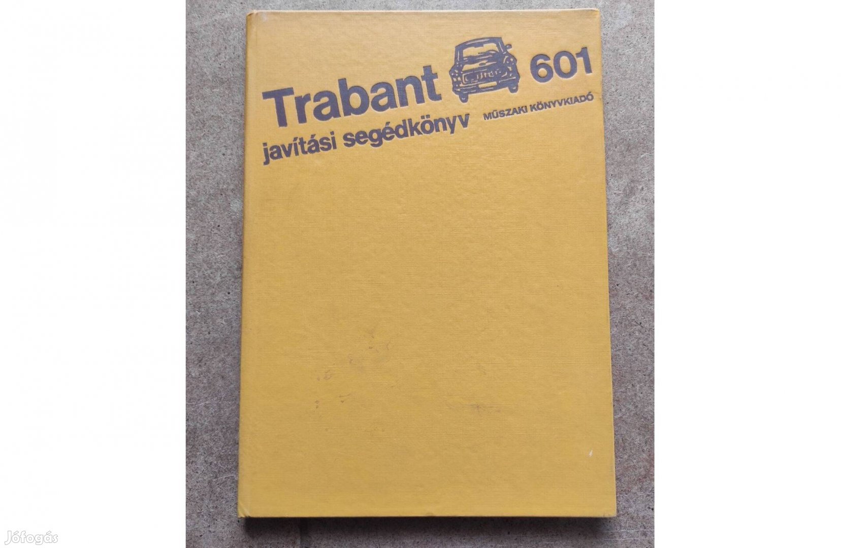 Trabant 601 javítási karbantartási könyv