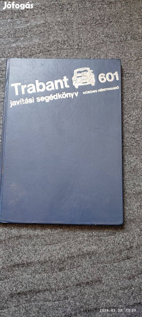 Trabant 601 javítási segédkönyv,változás jelentések,üzemeltetési utmu