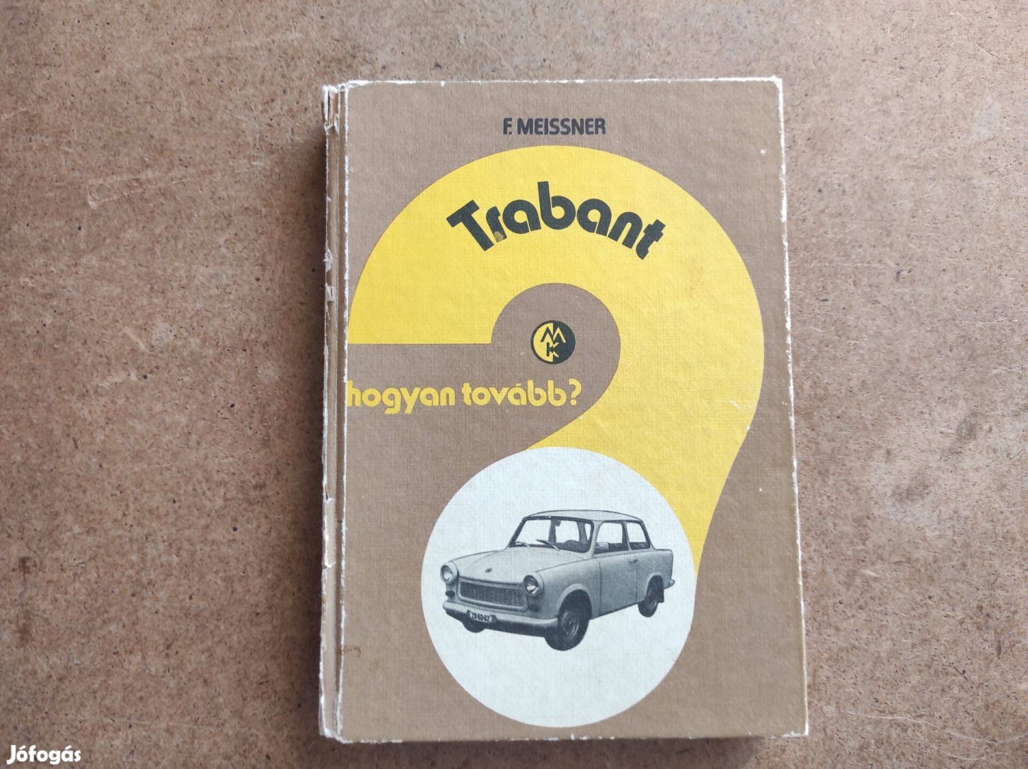 Trabant 601 kezelési javítási. Hogyan tovább