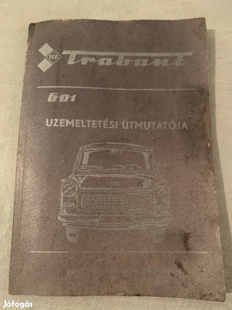 Trabant 601 üzemeltetési használati könyv útmutató eladó ingyen posta