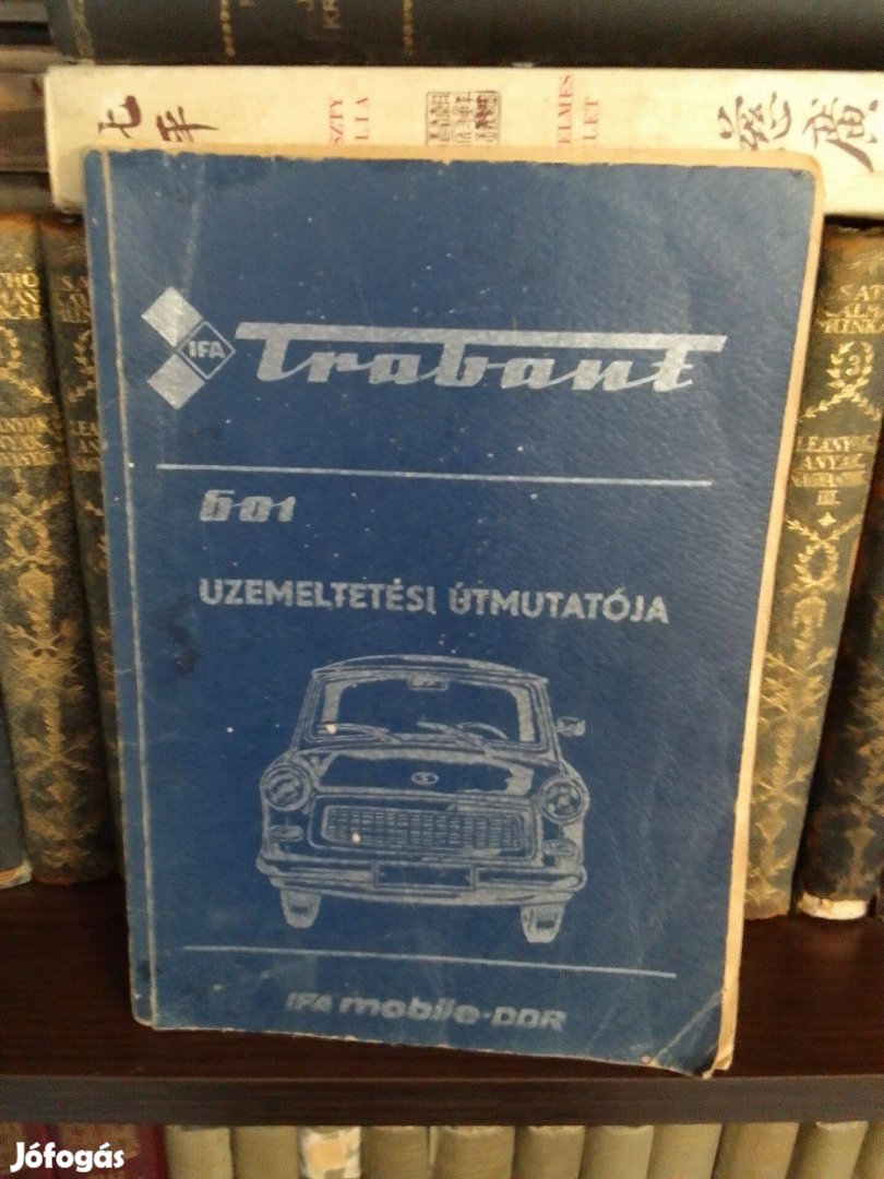 Trabant 601 üzemeltetési útmutatója + papírjai