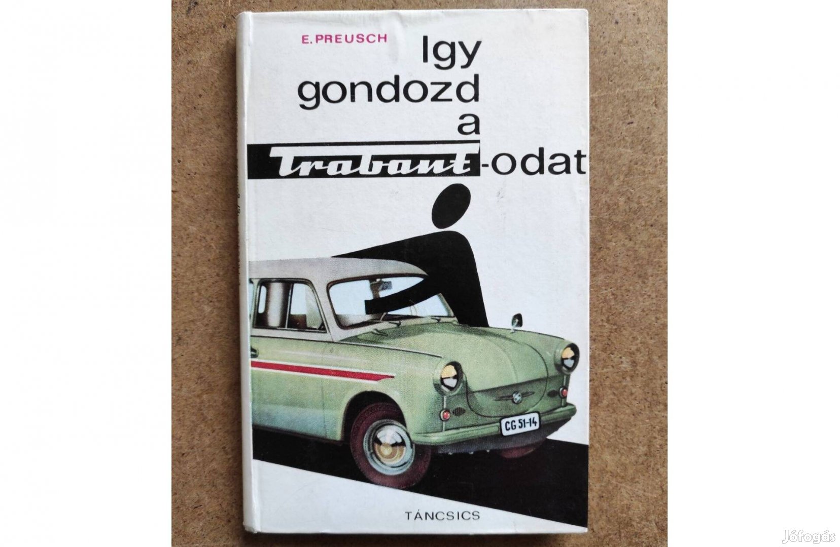 Trabant kezelési, javítási könyv. Így gondozd