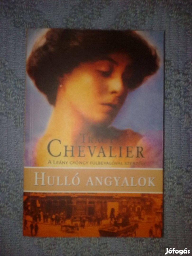 Tracy Chevalier - Hulló angyalok / Romantikus könyv