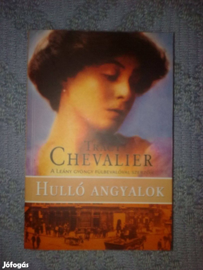 Tracy Chevalier - Hulló angyalok / Romantikus könyv