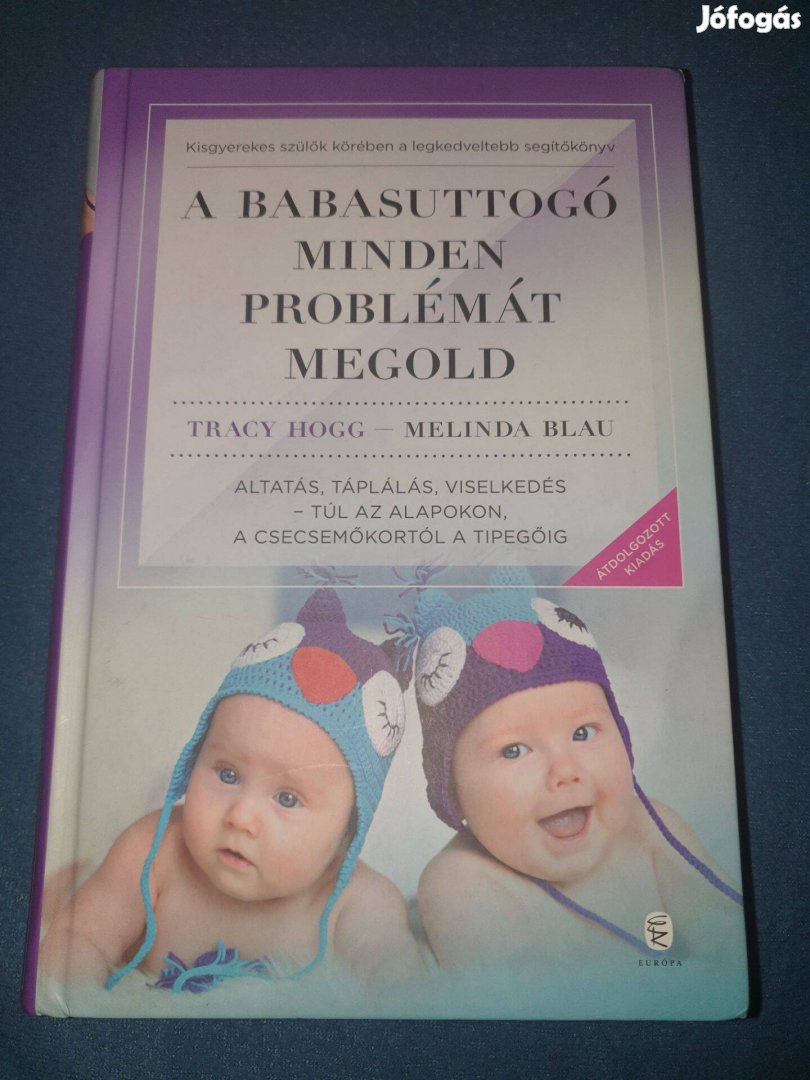 Tracy Hogg & Melinda Blau: A babasuttogó minden problémát megold