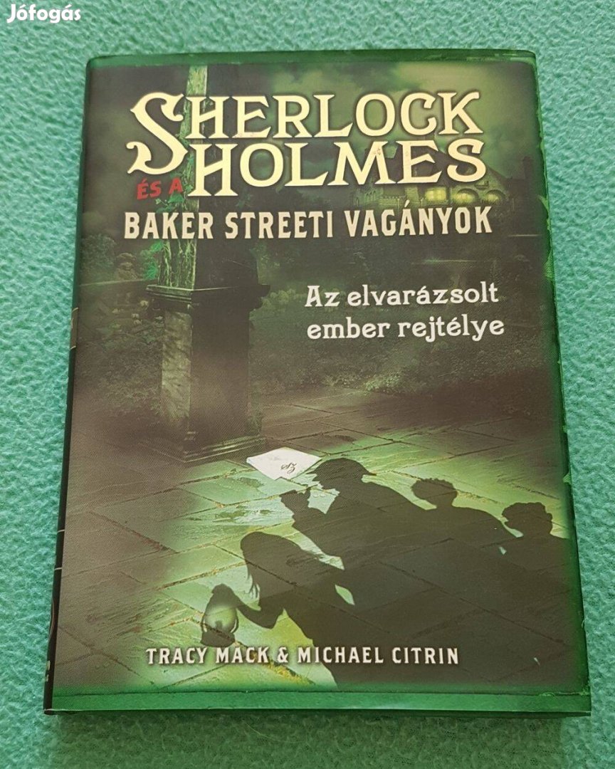 Tracy Mack & M. Citrin - Sherlock Holmes és a Baker Streeti vagányok 2