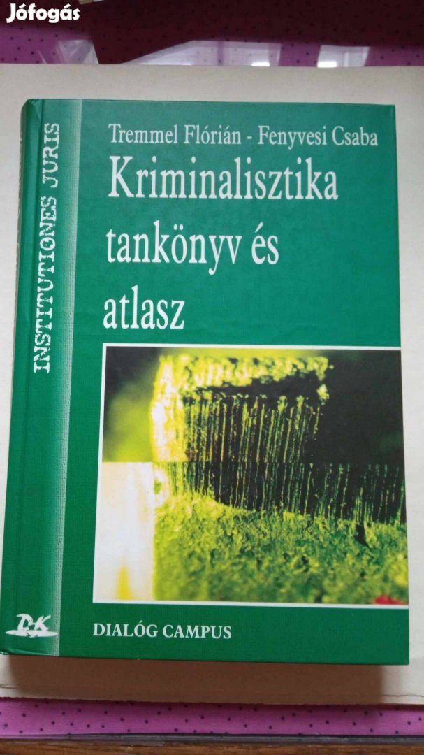 Tremmel Flórián : Kriminalisztika tankönyv és atlasz 2002.év 2500 Ft
