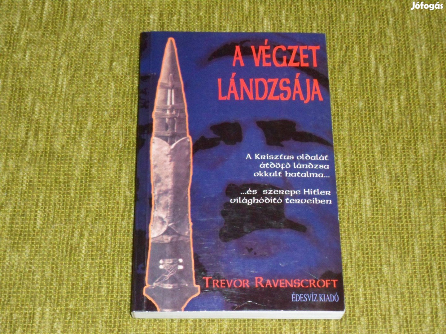 Trevor Ravenscroft A végzet lándzsája Krisztust átdöfő