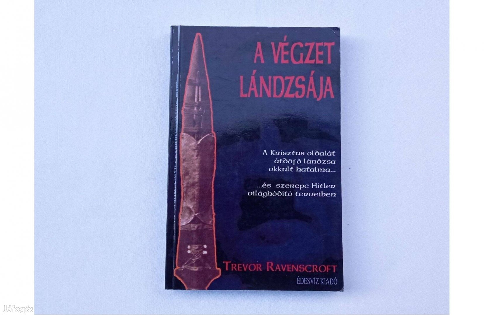 Trevor Ravenscroft: A végzet lándzsája * Ajándékozható állapotban