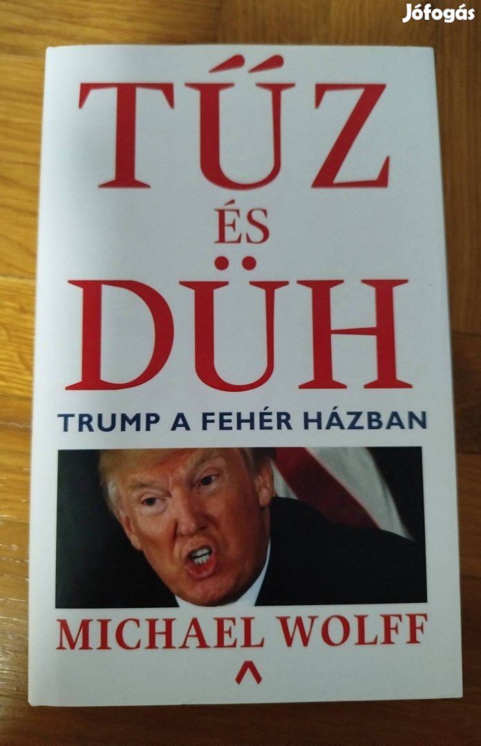 Trump a Fehér Házban - Tűz és düh