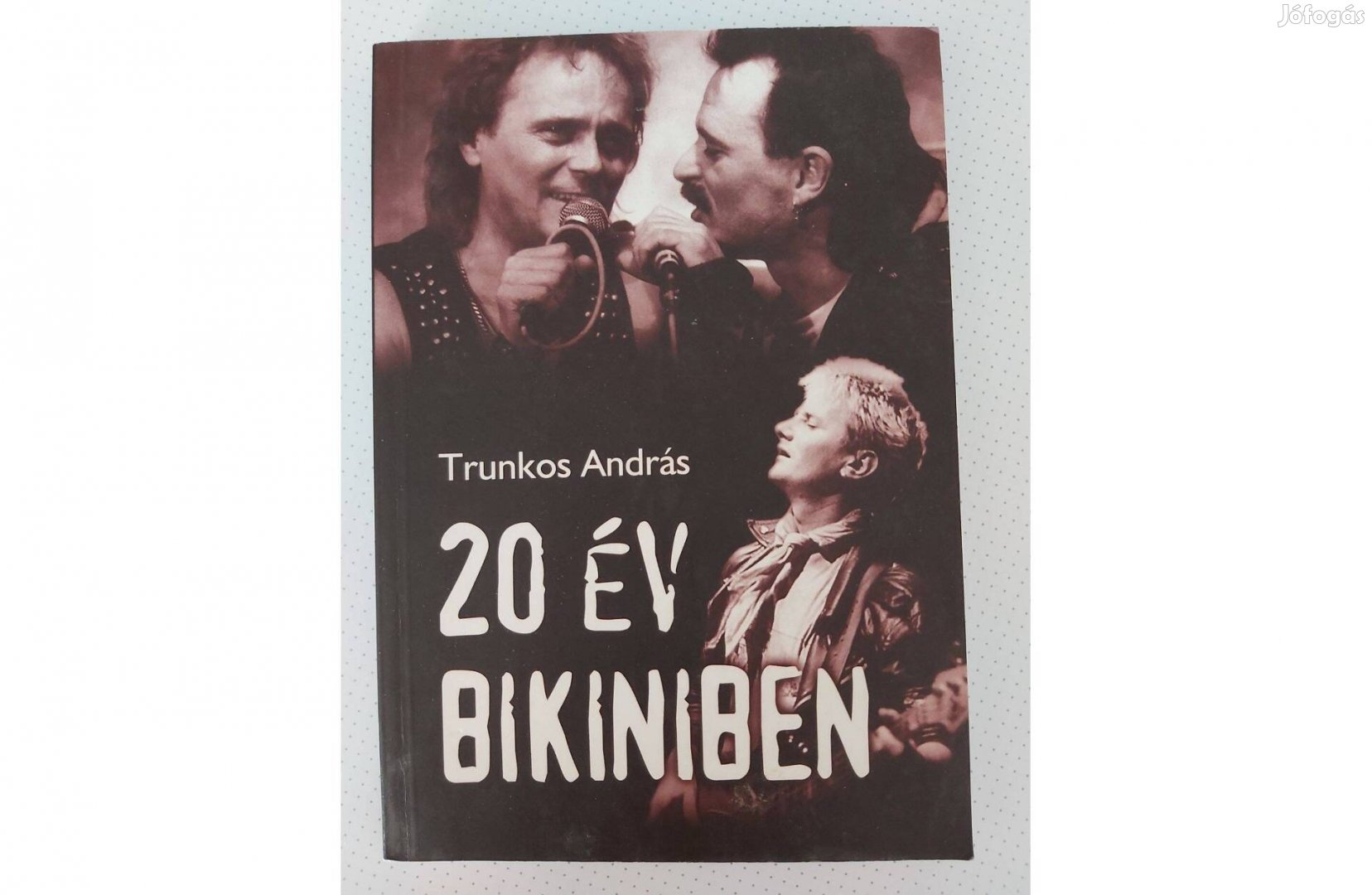 Trunkos András: 20 év Bikiniben