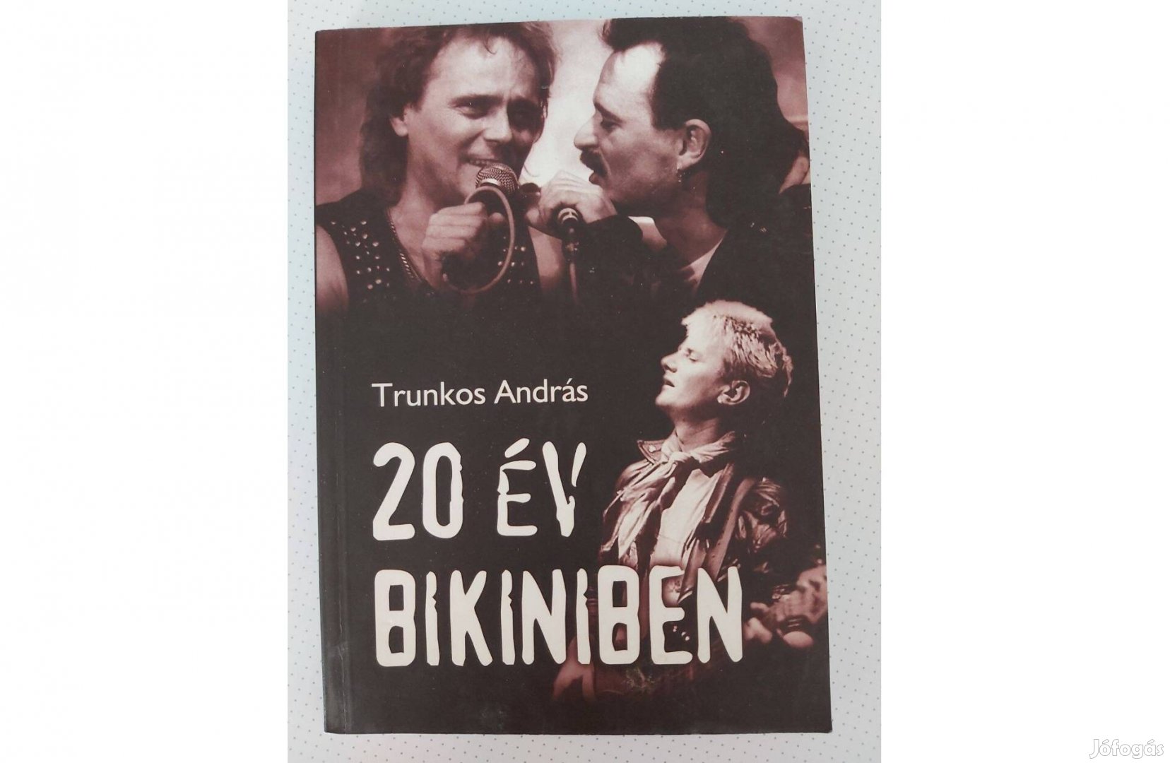 Trunkos András: 20 év Bikiniben (dedikált pld.)