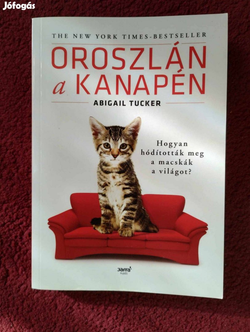 Tucker: Oroszlán a kanapén - Hogyan hódították meg a macskák a világot