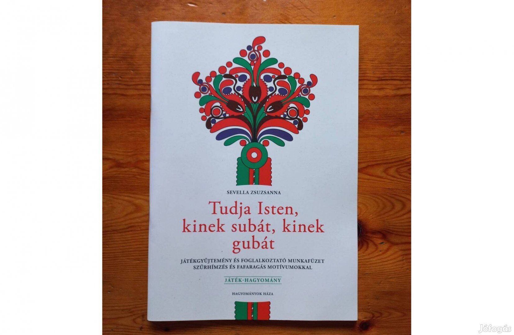 Tudja Isten kinek subát, kinek gubát. Játékgyűjtemény és foglalkoztató