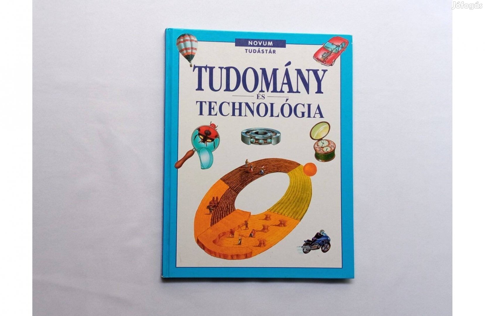Tudomány és technológia (Novum Tudástár) * Ajándékozható példány