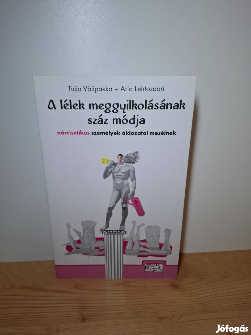 Tuija Välipakka Arja Lehtosaari: A lélek meggyilkolásának száz módja