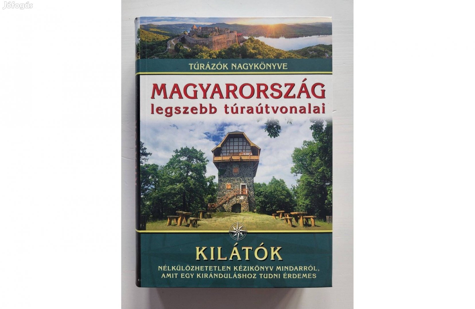 Túrázók Nagykönyve - Magyarország legszebb túraútvonalai - Kilátók