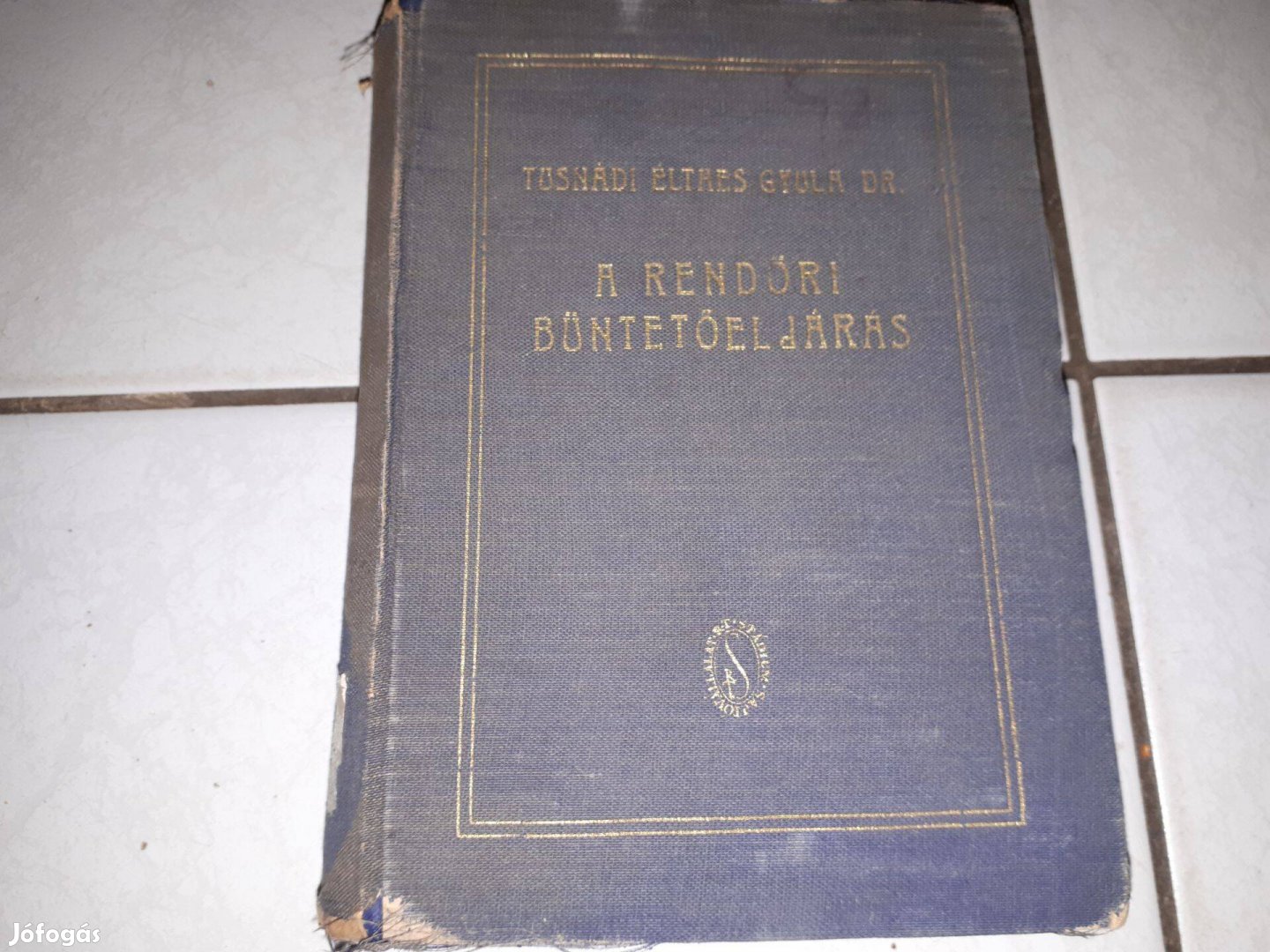 Tusnádi Élthes Gyula - A rendőri büntetőeljárás (1929-es kiadás)