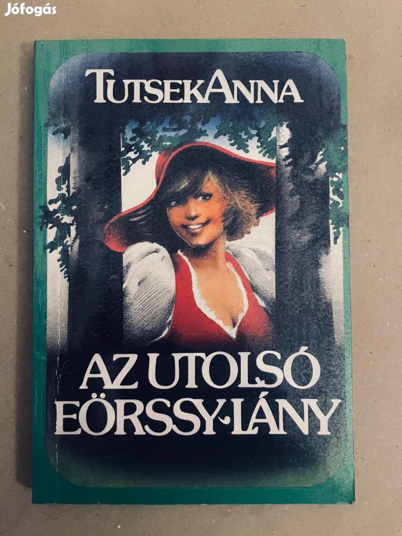 Tutsek Anna: Az utolsó Eörssy-lány (könyv, romantikus regény, ifjúsági