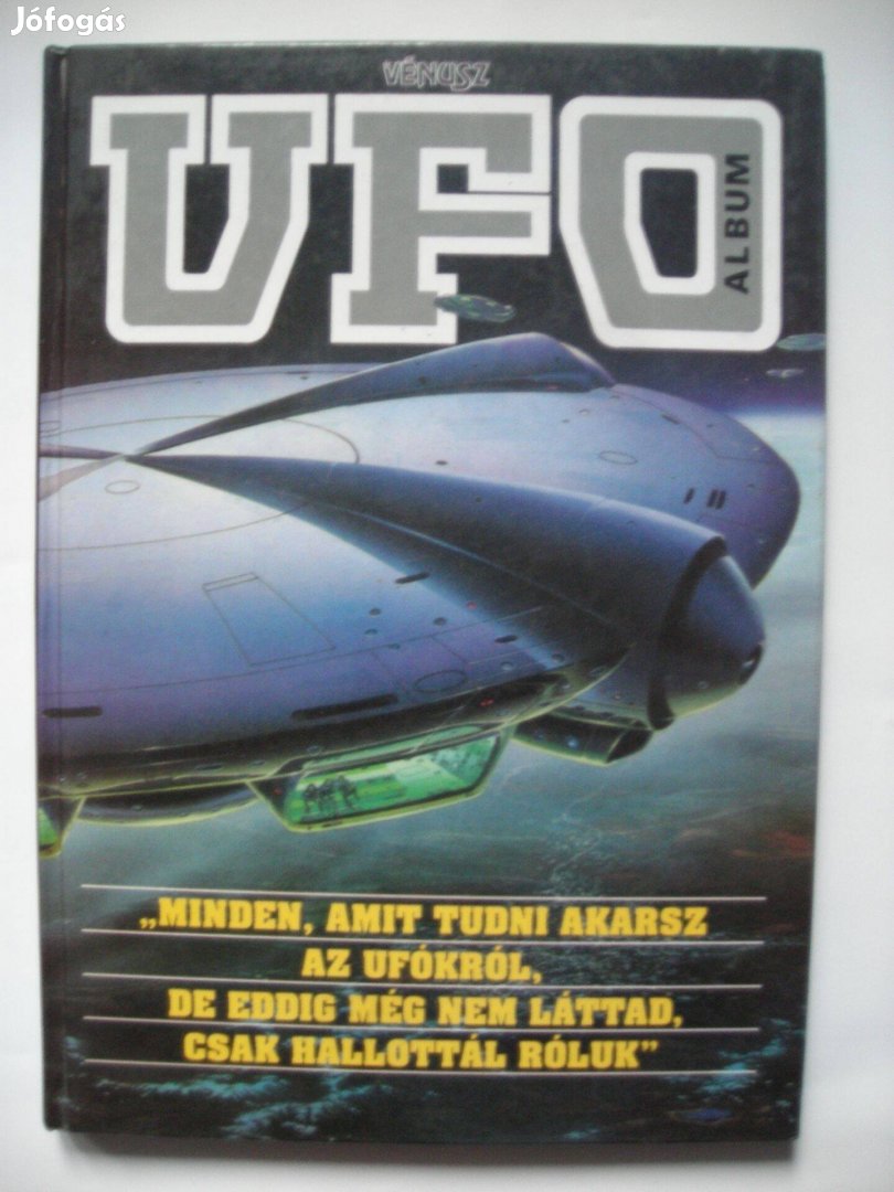 UFO album - Minden, amit tudni akarsz az Ufókról