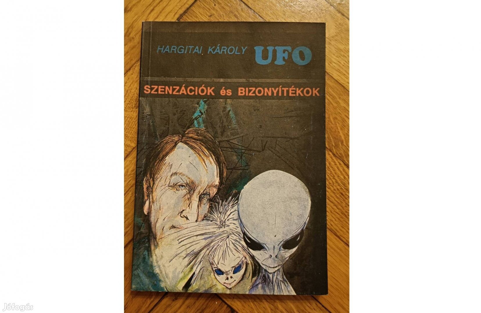 UFO szenzációk és bizonyítékok - Hargitai Károly