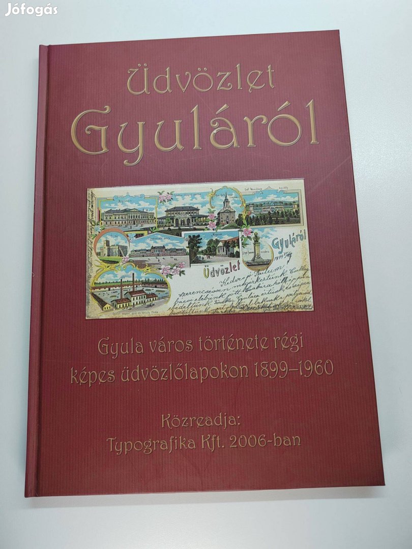 Üdvözlet Gyuláról - Gyula város története régi képes üdvözlőlapokon