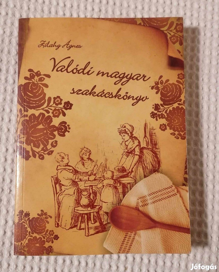 Új Zilahy Ágnes Valódi magyar szakácskönyv 2007