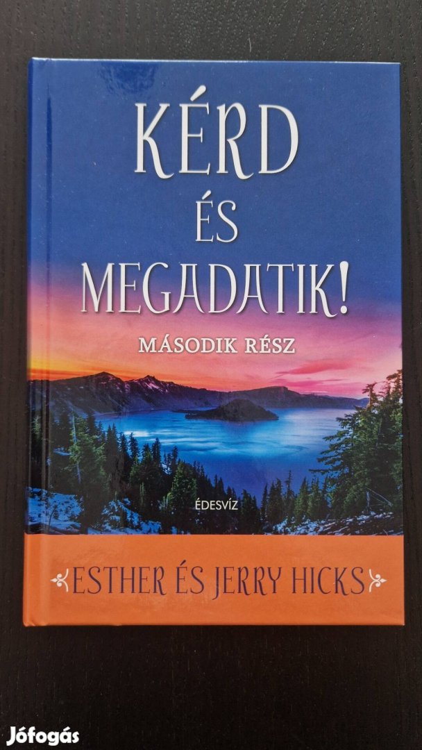 Új! Esther Hicks Jerry Hicks Kérd és megadatik II.