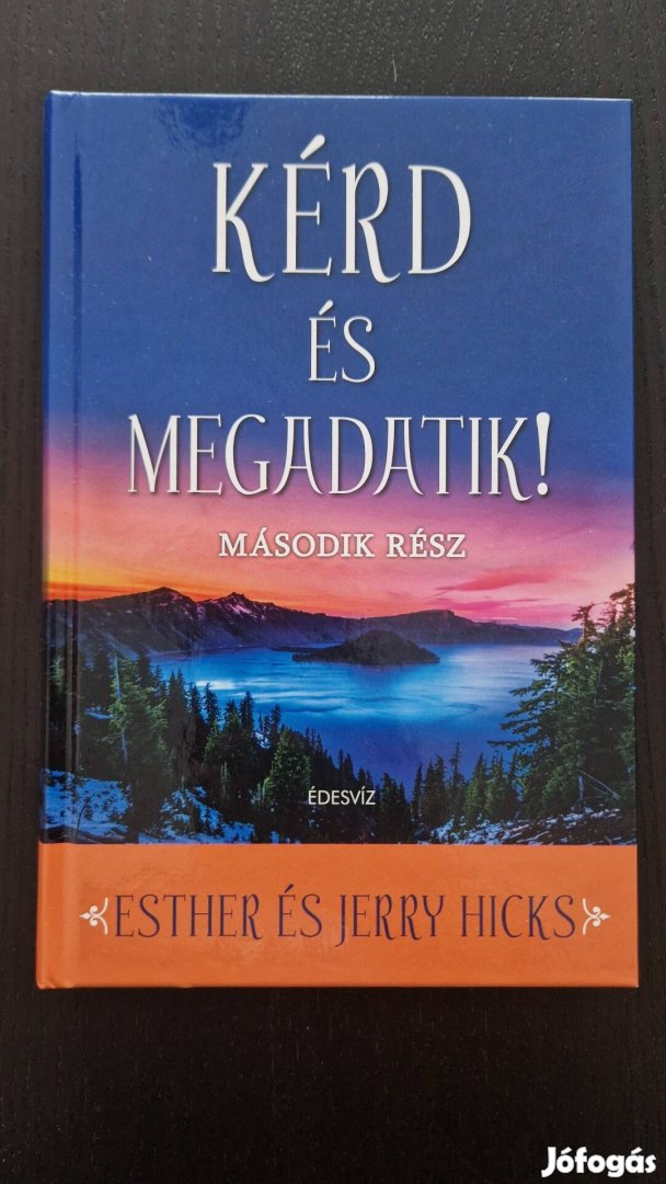 Új! Esther Hicks Jerry Hicks Kérd és megadatik II.